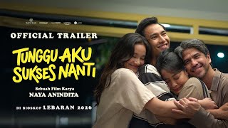 Tunggu Aku Sukses Nanti - Official Trailer