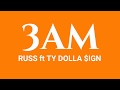 RUSS 3AM ft TY DOLLA SIGN | LYRICS RUSS 3AM ft TY DOLLA SIGN | LYRICS