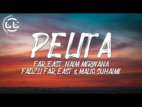 Far East, Naim Mirwana, Fadzli Far East, Maliq Suhaimi - Pelita (Lyrics)
