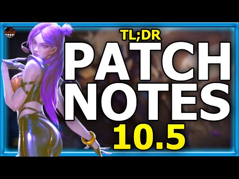 TL;DR Patch Notes 10.5 League Of Legends