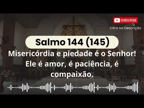 Salmo 144 (145) - Salmos Cantados Liturgia