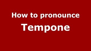 How to pronounce Tempone