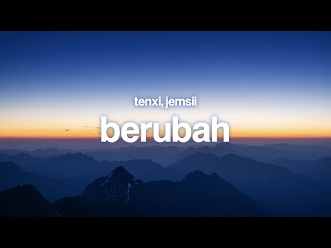 Berubah - Tenxi, Jemsii (Lyrics)