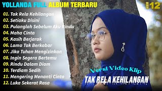 Download lagu Yollanda Full Album || TAK RELA KEHILANGAN - SETIAKU DISINI, Lagu Melayu Terpopuler 2024, On Viral mp3