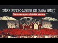 BEŞİNCİ BÜYÜK OLACAKLARDI!! SAMSUNSPOR VE 20 OCAK FACİASI