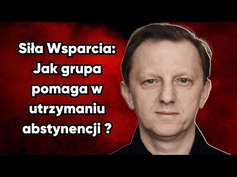 Siła wsparcia: Jak grupa pomaga w utrzymaniu abstynencji ?