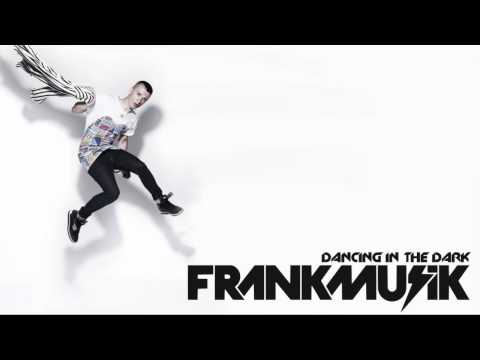 Frankmusik - Dancing In The Dark HD