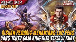 Download lagu LANGSUNG SAJA DI KASIH PAHAM OLEH KING LUO FENG - Alur Cerita Donghua Swallowed Star Eps 205 mp3
