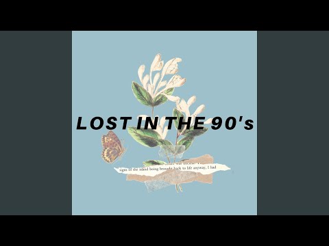 Lost in the 90's