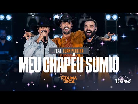 MEU CHAPÉU SUMIU - Fiduma & Jeca e ‪@LuanPereiraLP