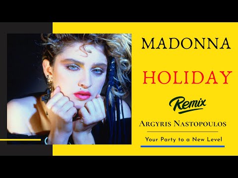 DJ Argyris Nastopoulos * Madonna - Holiday  Electro Cruise Remix