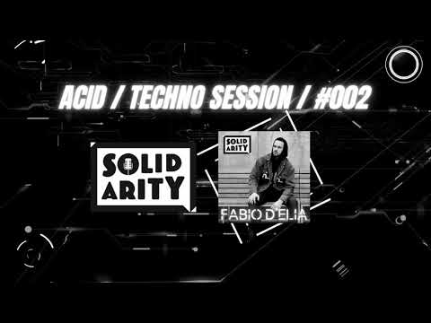 SOLIDARITY Music. - Acid/Techno Session mixed by Fabio D'Elia / Podcast #002