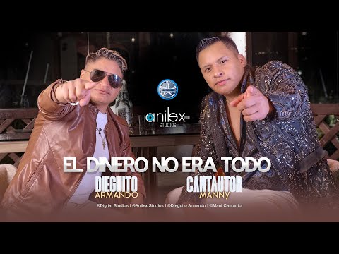 Dieguito Armando FT Cantautor Manny "El dinero no era todo" Video Oficial