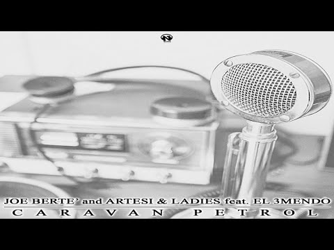 Joe Berte' and Artesi & Ladies feat. El 3Mendo - Caravan Petrol (Guaco Radio Edit - Teaser)