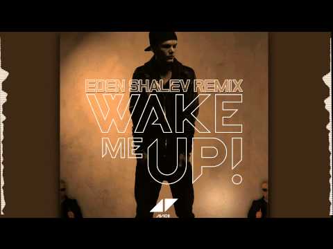 Avicii - Wake Me Up (EDEN SHALEV Remix)