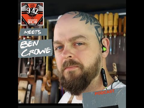 9 42 Podcast meets Ben Crowe of Crimson Guitars