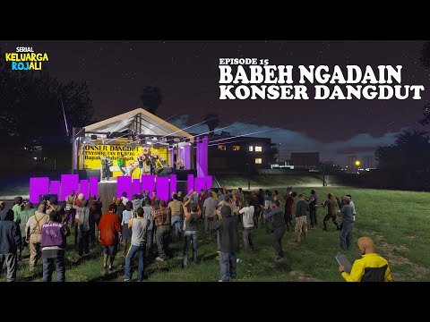 Babeh Ngadain dangdutan - Eps 15 - Serial Keluarga Rojali