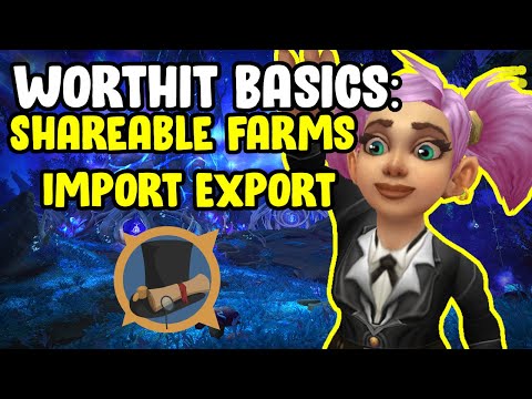 WorthIt Basics - Shareable Farms Import Export - Gold Farming In WoW