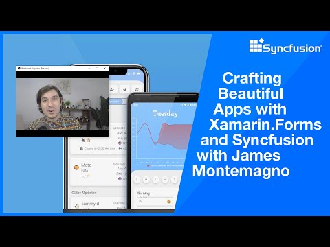 Crafting Beautiful Apps with Xamarin.Forms and Syncfusion with James Montemagno
