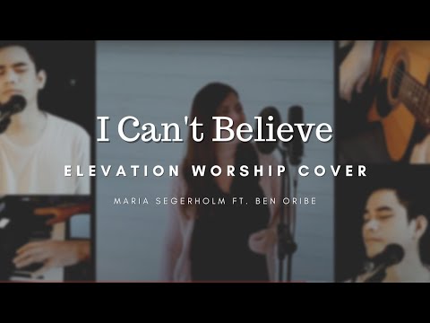 I Can't Believe by Elevation Worship || Acoustic Cover || Maria Segerholm feat. Ben Oribe