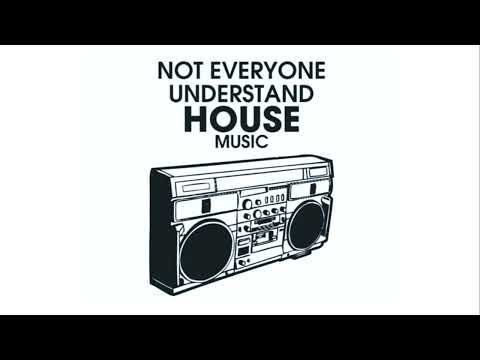 Not Everyone Understands House Music / Underground Sessions