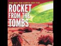 rocket from the tombs - raw power