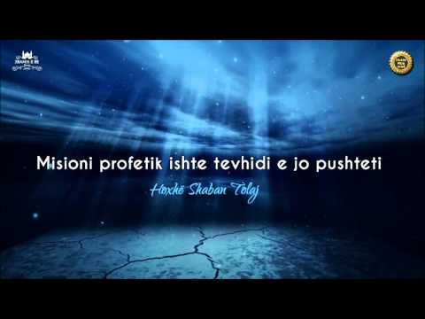 Misioni profetik ishte Teuhidi e jo pushteti {Hutbe} - Shaban Tolaj