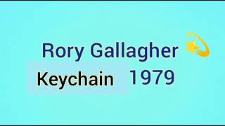 Rory Gallagher-Keychain 1979.  Audio Only