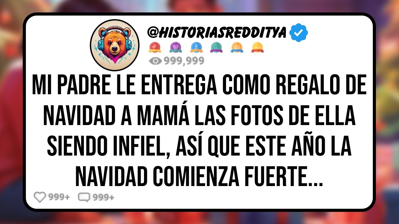 Mi PADRE le Regala a Mi MADRE Las Fotos de la Infidelidad de Ella Como Regalo de Navidad  Ahora ...