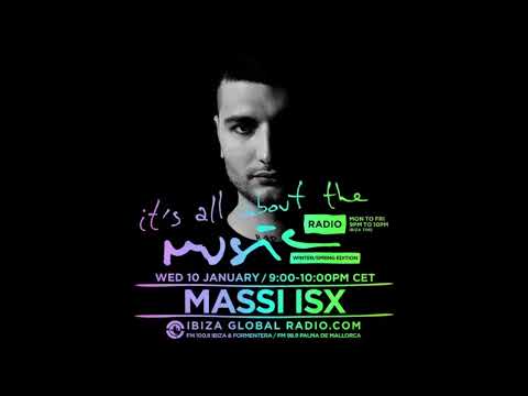 Massi Isx   It's All About The Music @ Ibiza Global Radio 10 01 18