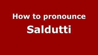 How to pronounce Saldutti