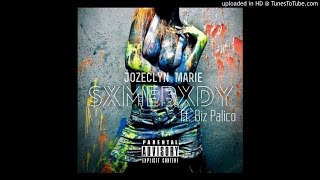 Jozcelyn Marie - Somebody (ft. Biz Palico)