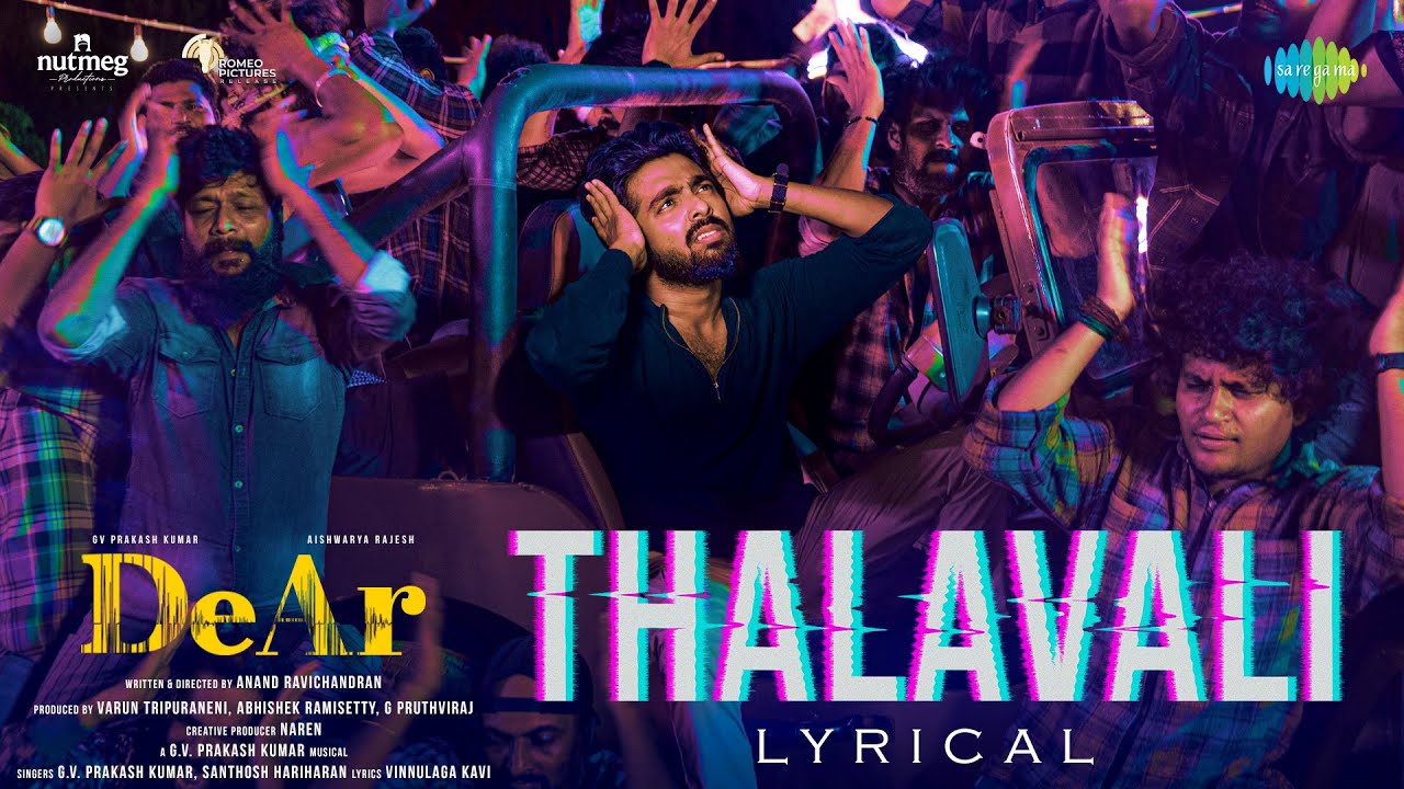 Thalavali Song Lyrics | Dear 2024 | G. V. Prakash Kumar