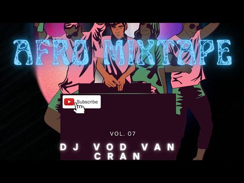 Morning Session Mix, Afro Mixtape VOL 07 [Dj_Vod_Van_Cran]