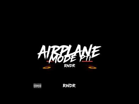Airplane mode pt1 - RNDR