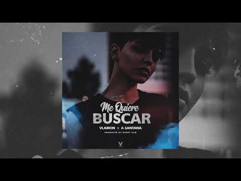 Vlairon Ft. A Santana - Me Quiere Buscar