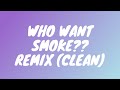 Nardo Wick Ft Lil Durk 21 Savage G Herbo Who Want Smoke Remix Clean Lyrics