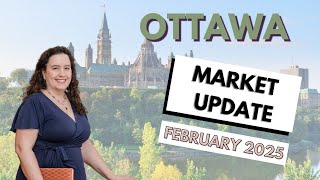 OTTAWA Real Estate Market Update - February 2025