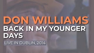 Don Williams - Back In My Younger Days (Live in Dublin, 2014) (Official Audio)