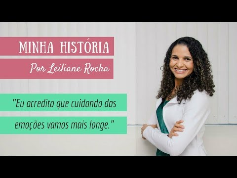 Minha História | Leiliane Rocha Psicóloga