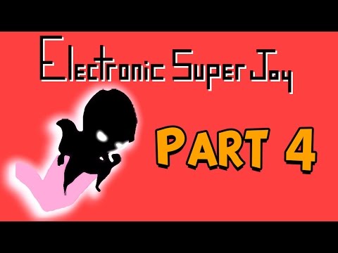 Electronic Super Joy Part 4