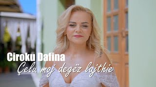 Ciroku Dafina - Çelu Moj Degëz Lajthie