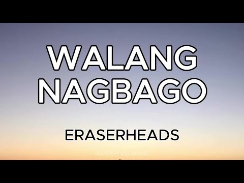 WALANG NAGBAGO (LYRICS) - Eraserheads