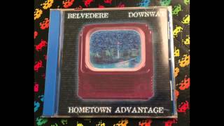 Belvedere  / Downway ‎– Hometown Advantage (Full Album)
