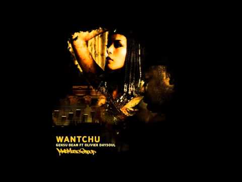 Gensu Dean - Wantchu ft Olivier Daysoul