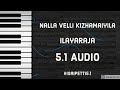 Nalla Velli Kizhamayila 5 1 Dts Ilayaraja Isai Petti 5 1
