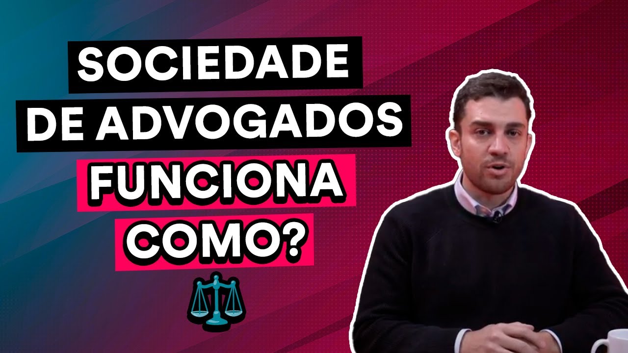 Tudo sobre sociedade de advogados em 6 minutos!