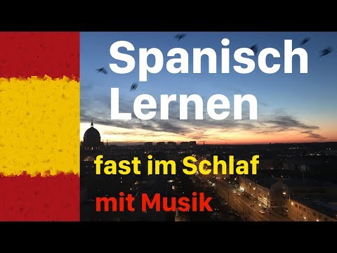 Spanisch lernen (fast) im Schlaf - 9 Stunden mit entspannter Musik