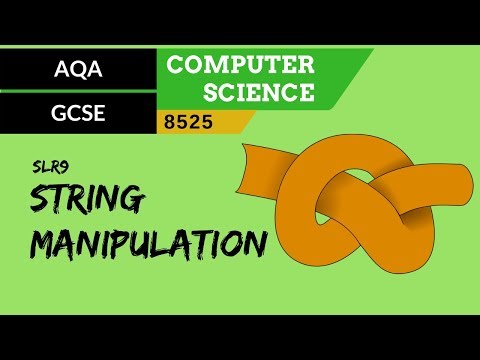 55. AQA GCSE (8525) SLR9 - 3.2 String manipulation