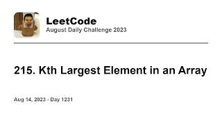 YouTube video 'Daily Leetcode #1231: Aug 14, 2023 - 215. Kth Largest Element in an Array'